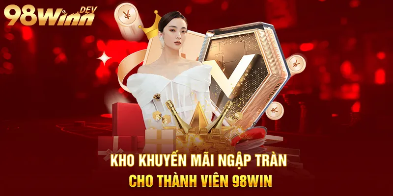 98Win - Trang Chủ 98 Win Hợp Pháp - Nhà Cái Uy Tín Tại Việt Nam 29 kho khuyến mãi ngập tràn cho thành viên 98win