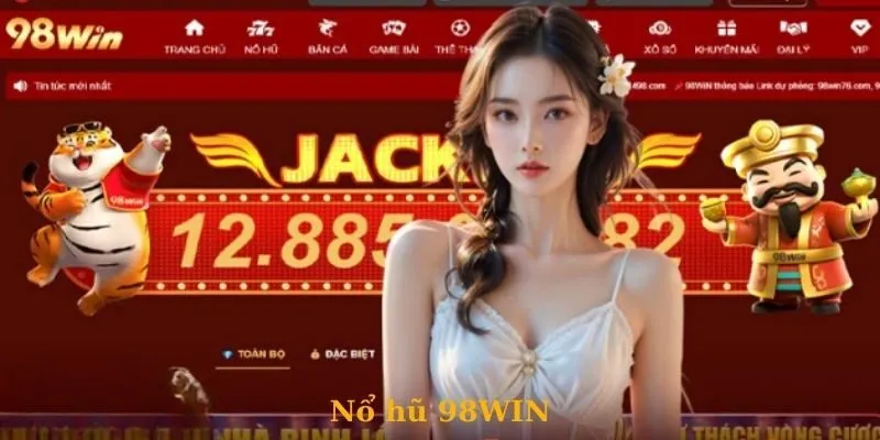 Top 5 Game Nổ Hũ 98win Cơ Hội Trúng Jackpot Khổng Lồ